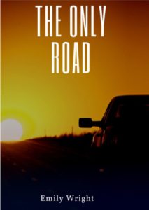 The Only Road; Emily Wright originals. Dyslexic Writer